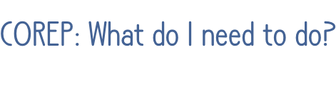 COREP: What do I need to do?