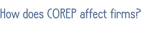 How does COREP affect firms?